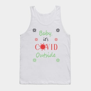 Baby, it's COVID Outside Tank Top